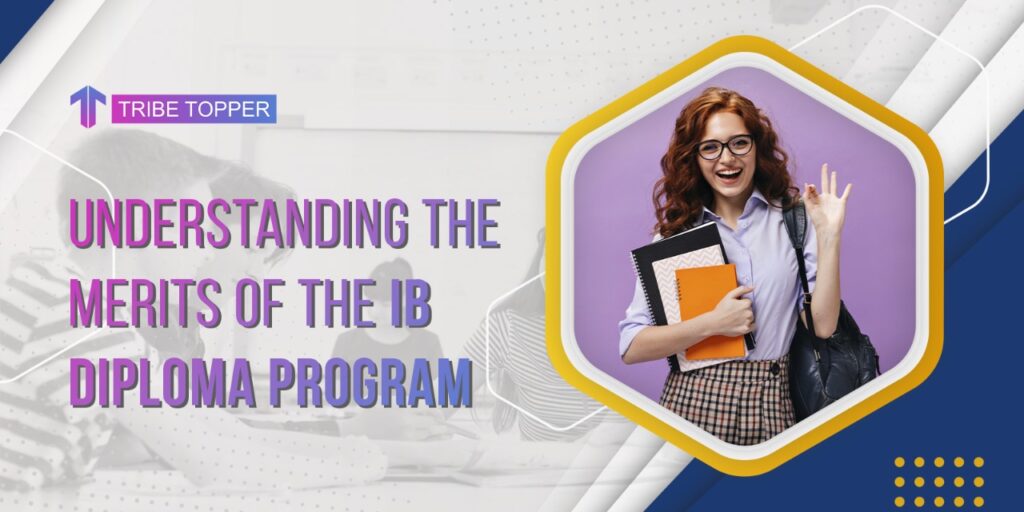 Understanding the Merits of the IB Diploma Program
