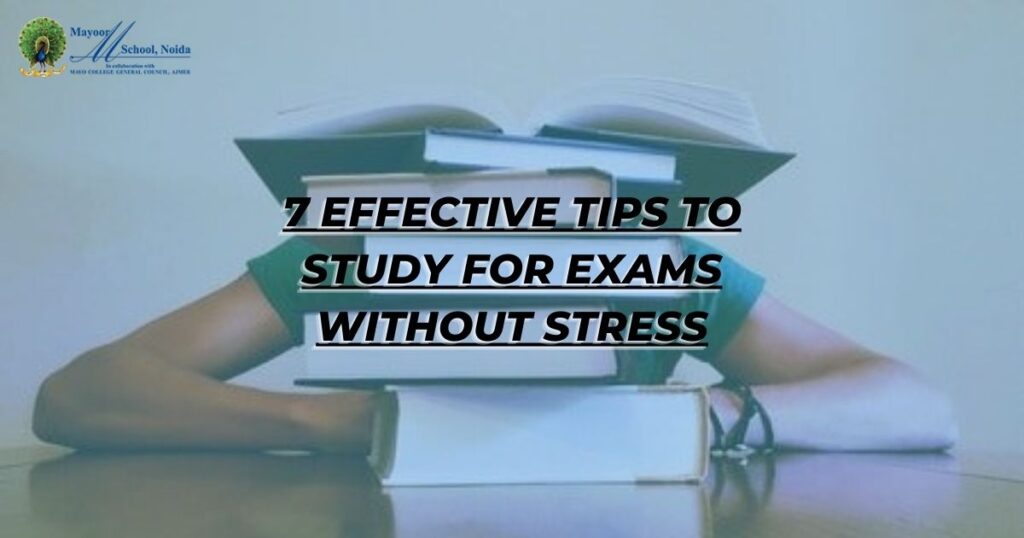 7 Effective Tips to Study for Exams without stress