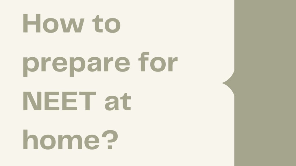 prepare for NEET at home